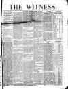 Witness (Belfast) Friday 24 April 1874 Page 1