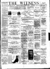 Witness (Belfast) Friday 29 March 1889 Page 1