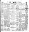 Witness (Belfast) Friday 17 March 1893 Page 1