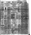 Witness (Belfast) Tuesday 05 June 1894 Page 1
