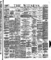 Witness (Belfast) Friday 09 April 1897 Page 1