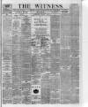 Witness (Belfast) Friday 22 February 1901 Page 1