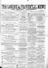 London & Provincial News and General Advertiser Saturday 17 August 1861 Page 1