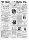 London & Provincial News and General Advertiser Saturday 26 April 1862 Page 1