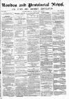 London & Provincial News and General Advertiser Saturday 18 June 1864 Page 1