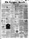 Langport & Somerton Herald Saturday 07 August 1858 Page 1