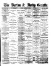 Burton & Derby Gazette Friday 16 December 1881 Page 1