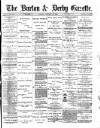 Burton & Derby Gazette Friday 13 January 1882 Page 1