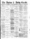 Burton & Derby Gazette Monday 23 January 1882 Page 1