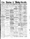 Burton & Derby Gazette Wednesday 15 February 1882 Page 1
