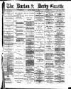 Burton & Derby Gazette Friday 24 March 1882 Page 1