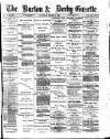 Burton & Derby Gazette Saturday 25 March 1882 Page 1