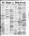 Burton & Derby Gazette Monday 01 May 1882 Page 1