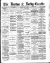 Burton & Derby Gazette Monday 17 July 1882 Page 1
