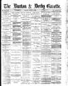 Burton & Derby Gazette Friday 04 August 1882 Page 1