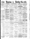 Burton & Derby Gazette Friday 11 August 1882 Page 1