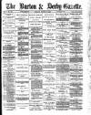 Burton & Derby Gazette Tuesday 15 August 1882 Page 1