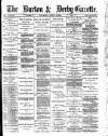 Burton & Derby Gazette Wednesday 16 August 1882 Page 1