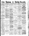 Burton & Derby Gazette Wednesday 04 October 1882 Page 1