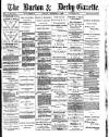 Burton & Derby Gazette Tuesday 05 December 1882 Page 1
