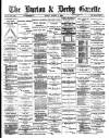 Burton & Derby Gazette Friday 01 August 1884 Page 1