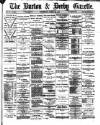 Burton & Derby Gazette Wednesday 18 March 1885 Page 1
