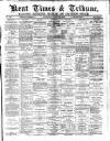 Kent Times Saturday 29 June 1889 Page 1