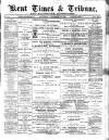 Kent Times Saturday 28 December 1889 Page 1