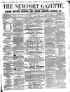 Newport Gazette Saturday 07 November 1857 Page 1