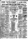 Newport Gazette Saturday 06 March 1858 Page 1