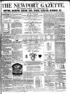 Newport Gazette Saturday 14 August 1858 Page 1