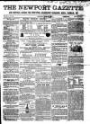 Newport Gazette Saturday 28 April 1860 Page 1