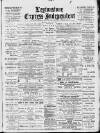 Leytonstone Express and Independent Saturday 11 January 1890 Page 1