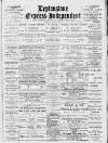 Leytonstone Express and Independent Saturday 18 January 1890 Page 1