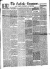Carlisle Examiner and North Western Advertiser Saturday 30 May 1857 Page 1