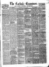 Carlisle Examiner and North Western Advertiser Saturday 11 July 1857 Page 1