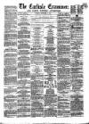 Carlisle Examiner and North Western Advertiser Tuesday 15 September 1857 Page 1