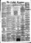 Carlisle Examiner and North Western Advertiser Tuesday 02 February 1858 Page 1