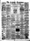 Carlisle Examiner and North Western Advertiser Tuesday 09 March 1858 Page 1