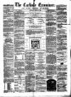 Carlisle Examiner and North Western Advertiser Saturday 20 March 1858 Page 1