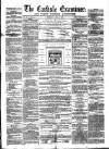 Carlisle Examiner and North Western Advertiser Thursday 01 April 1858 Page 1