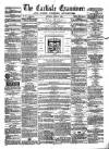 Carlisle Examiner and North Western Advertiser Saturday 03 April 1858 Page 1