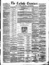 Carlisle Examiner and North Western Advertiser Thursday 24 June 1858 Page 1