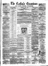 Carlisle Examiner and North Western Advertiser Thursday 01 July 1858 Page 1