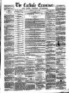 Carlisle Examiner and North Western Advertiser Saturday 24 July 1858 Page 1
