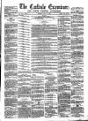 Carlisle Examiner and North Western Advertiser Tuesday 27 July 1858 Page 1