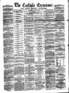 Carlisle Examiner and North Western Advertiser Saturday 07 August 1858 Page 1