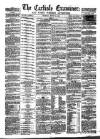 Carlisle Examiner and North Western Advertiser Thursday 12 August 1858 Page 1