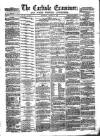 Carlisle Examiner and North Western Advertiser Saturday 28 August 1858 Page 1