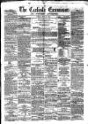 Carlisle Examiner and North Western Advertiser Tuesday 26 April 1859 Page 1
